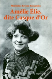 Amélie Elie, Dite Casque D'Or