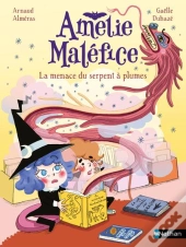 Amélie Maléfice : La Menace Du Serpent À Plumes