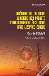 Amélioration Du Cadre Juridique Des Projets D'Interconnexion Électrique Dans L'Espace Cedeao : Cas De L'Omvg