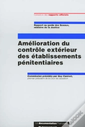 Amelioration Du Controle Exterieur Des Etablissements Penitentiaires T.1 ; Rapport