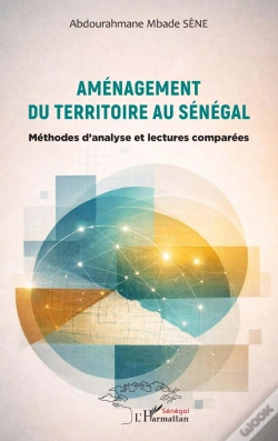 Capa do artigo Aménagement Du Territoire Au Sénégal : Méthodes D'Analyse Et Lectures Comparées