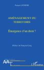 Aménagement Du Territoire : Emergence D'Un Droit - Preview