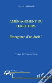 Aménagement Du Territoire : Emergence D'Un Droit