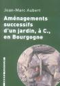 Amenagements Successifs D'Un Jardin, A C., En Bourgogne - Preview