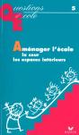 Amenager L'Ecole ; La Cour, Les Espaces Interieurs - Preview