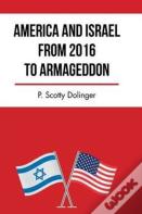 America And Israel From 2016 To Armageddon