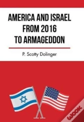 America And Israel From 2016 To Armageddon