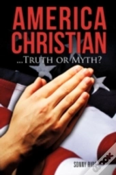 America Christian...Truth Or Myth?