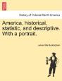 America, Historical, Statistic, And Descriptive. With A Portrait. - Preview