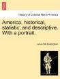 America, Historical, Statistic, And Descriptive. With A Portrait. - Preview