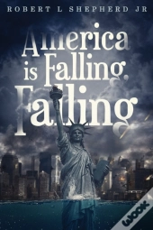 America Is Falling, Falling