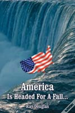 Capa do artigo America Is Headed For A Fall...