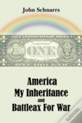 America My Inheritance And Battleax For