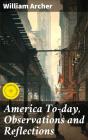 America To-Day, Observations And Reflections - Preview