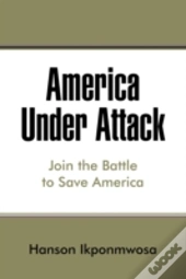 America Under Attack: Join The Battle To Save America