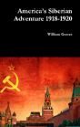 Americaâ€™S Siberian Adventure 1918-1920 - Preview