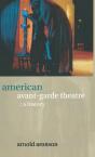 American Avant-Garde Theatre - Preview