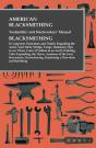 American Blacksmithing, Toolsmiths' And Steelworkers' Manual - It Comprises Particulars And Details Regarding: - Preview