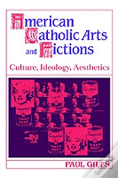 American Catholic Arts And Fictions