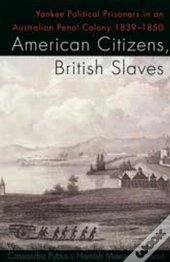 American Citizens, British Slaves