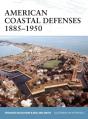 American Coastal Defenses 1885 1950 - Preview