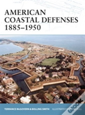 American Coastal Defenses 1885â€“1950