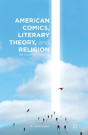 American Comics, Literary Theory, And Religion - Preview