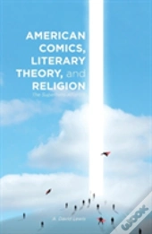 American Comics, Literary Theory, And Religion