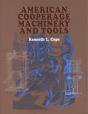 American Cooperage Machinery And Tools - Preview