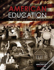 American Education: A Social History