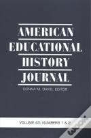 American Educational History Journal Vol 43 Issue 1 & 2