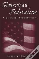 American Federalism: A Concise Introduction