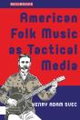 American Folk Music As Tactical Media - Preview