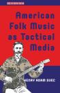 American Folk Music As Tactical Media - Preview