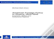 American Foreign Policy In Greece, 1944-1949