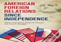 American Foreign Relations Since Independence