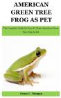 American Green Tree Frog As Pet - Preview