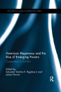 American Hegemony And The Rise Of Emerging Powers - Preview