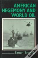 American Hegemony And World Oil