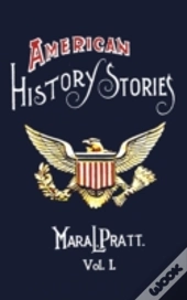 American History Stories, Volume I - With Original Illustrations