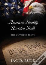 American Identity Unveiled Truth