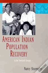 American Indian Population Recovery In The Twentieth Century