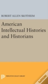 American Intellectual Histories And Historians