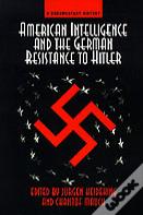 American Intelligence And The German Resistance