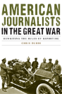 American Journalists In The Great War - Preview