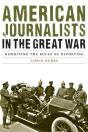 American Journalists In The Great War - Preview
