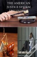 American Justice System Uncovered