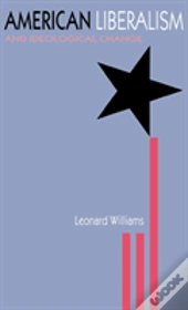 American Liberalism And Ideological Change