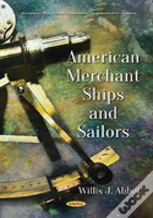 American Merchant Ships And Sailors