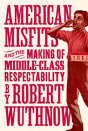 American Misfits And The Making Of Middle-Class Respectability - Preview